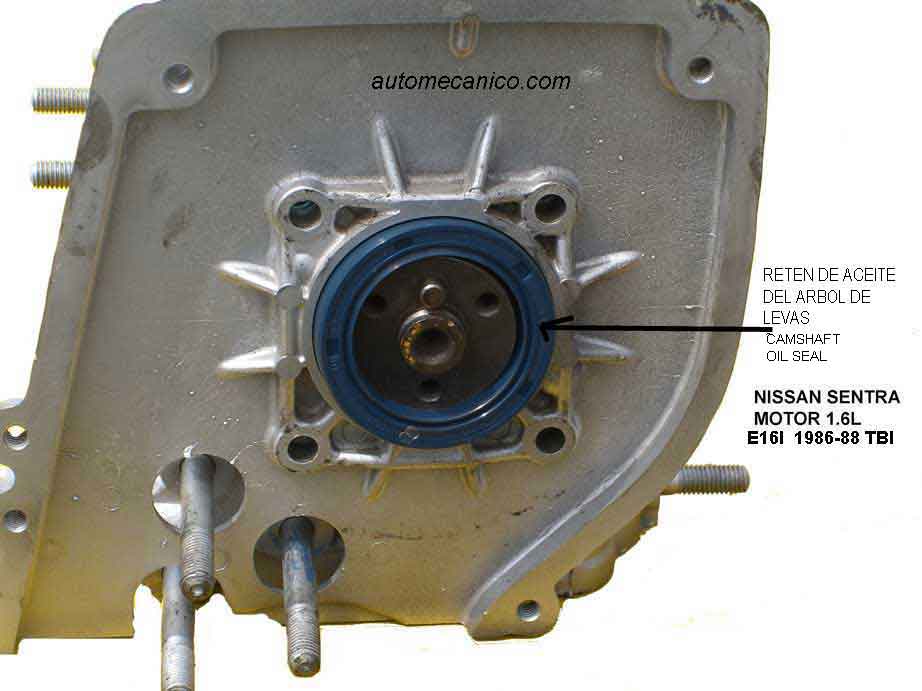 Nissan Sentra: Motor E16 - Ubic. camshaft oil seal